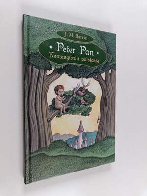 J. M. Barrie : Peter Pan Kensingtonin puistossa