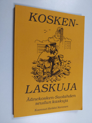 Koskenlaskuja : Äänekosken-Suolahden seudun kaskuja