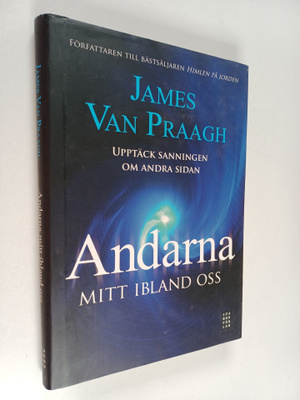 James Van Praagh : Andarna mitt ibland oss : upptäck sann...