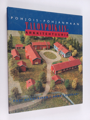 Pasi Kovalainen : Pohjois-Pohjanmaan talonpoikaisarkkiteh...