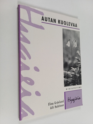 Elina Grönlund : Autan kuolevaa (signeerattu)