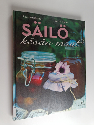 Åsa Swanberg : Säilö kesän maut