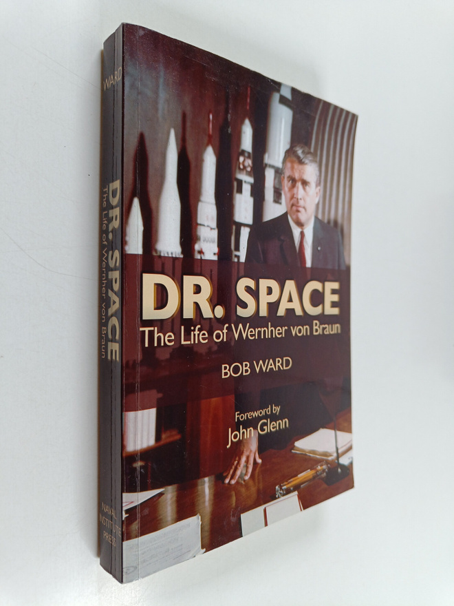 Bob Ward : Dr. Space - The Life of Wernher Von Braun