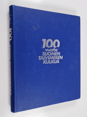Jorma Pohjanpalo : 100 vuotta Suomen talvimerenkulkua