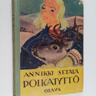 Annikki Setälä : Poikatyttö : kertomus Perä-Pohjolasta - pikkukuva 1