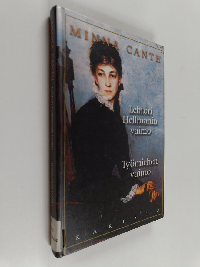 Minna Canth : Lehtori Hellmanin vaimo ; Työmiehen vaimo