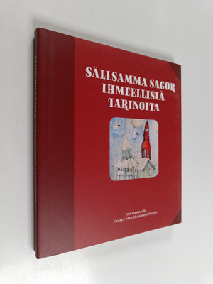 Airi Hautamäki : Sällsamma sagor - Ihmeellisiä tarinoita