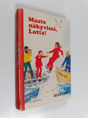 Merri Vik : Maata näkyvissä, Lotta!