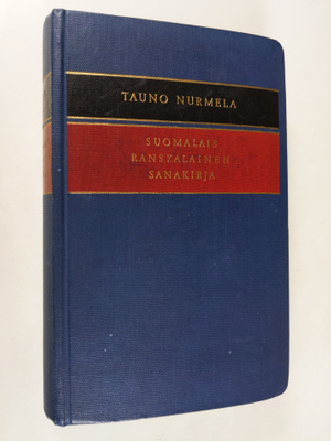 Tauno Nurmela : Suomalais-ranskalainen sanakirja Finnois-...