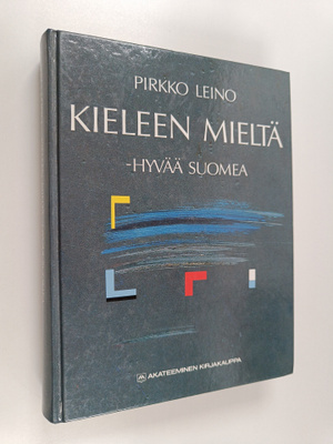 Pirkko Leino : Kieleen mieltä : hyvää suomea / Mieleen ki...