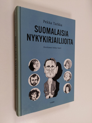 Pekka Tarkka : Suomalaisia nykykirjailijoita