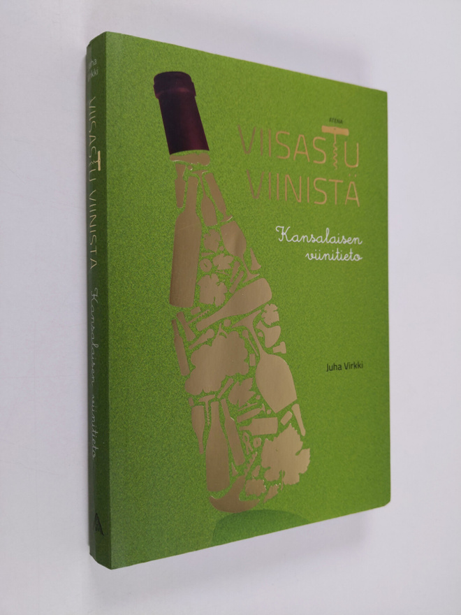 Juha Virkki : Viisastu viinistä : kansalaisen viinitieto