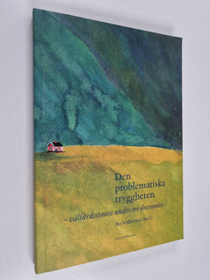 Bo Södersten : Den problematiska tryggheten - välfärdssta...