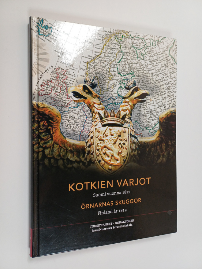 Kotkien varjot : Suomi vuonna 1812 = Örnarnas skuggor : F...