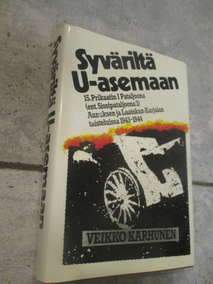 Veikko Karhunen : Syväriltä U-asemaan : 15 Prikaatin I Patal