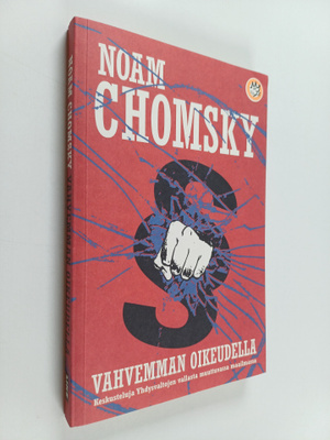 Noam Chomsky : Vahvemman oikeudella : keskusteluja Yhdysv...