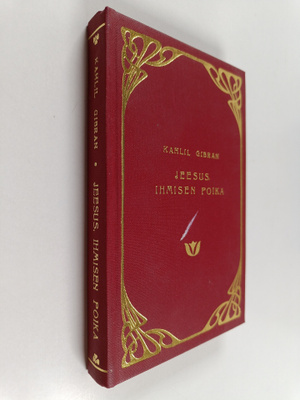 Kahlil Gibran : Jeesus, ihmisen poika : Hänen sanansa ja ...