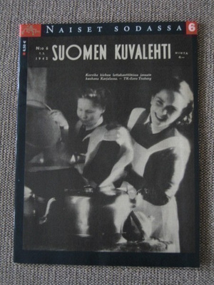 SUOMEN KUVALEHTI NÄKÖISPAINOS 6 - NAISET SODASSA
