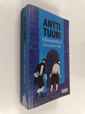 Antti Tuuri : Alkemistit 2 : Taivaalliset häät