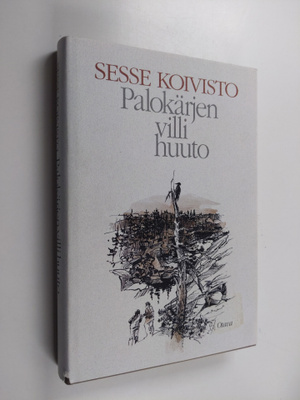 Sesse Koivisto : Palokärjen villi huuto