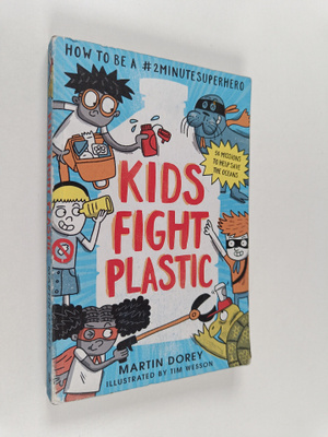 Martin Dorey : Kids fight plastic