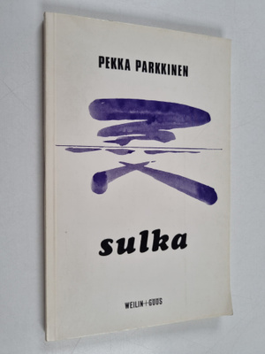 Pekka Parkkinen : Sulka : runoja