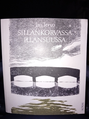 Jari Tervo: Sillankorvassa, illansuussa ( SIS POSTIKULU)