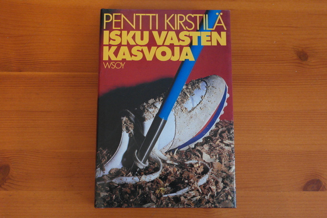 Pentti Kirstilä:Isku vasten kasvoja.Sid.