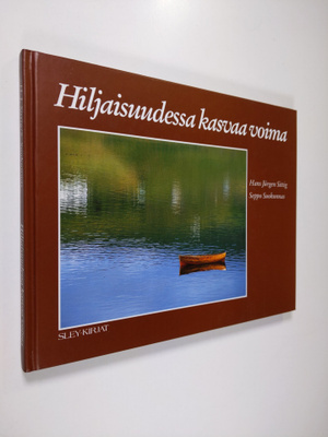 Seppo Suokunnas : Hiljaisuudessa kasvaa voima