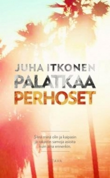 Juha Itkonen - Palatkaa perhoset