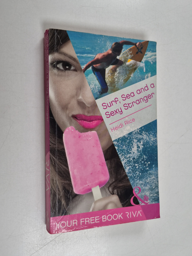 Heidi Rice : Surf, Sea and a Sexy Stranger
