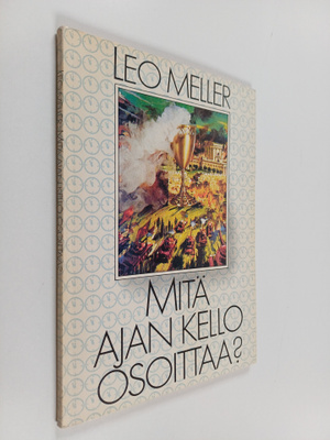 Leo Meller : Mitä ajan kello osoittaa?