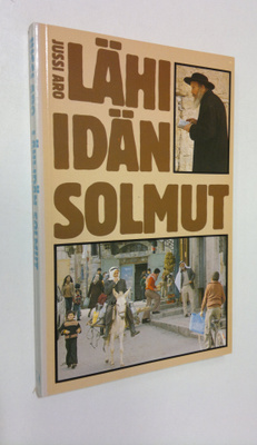 Jussi Aro : Lähi-idän solmut