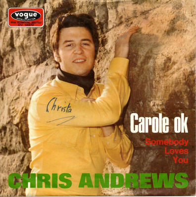 CHRIS ANDREWS: Carole Ok / Somebody Loves You   7"kk