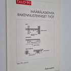 Talo 90, määrälaskenta, rakennustekniset työt - pikkukuva 1