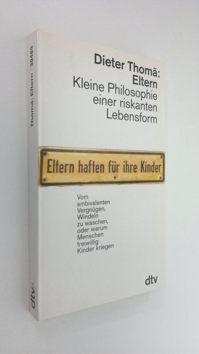 Dieter Thoma Eltern : Kleine Philosophie einer riskanten ...