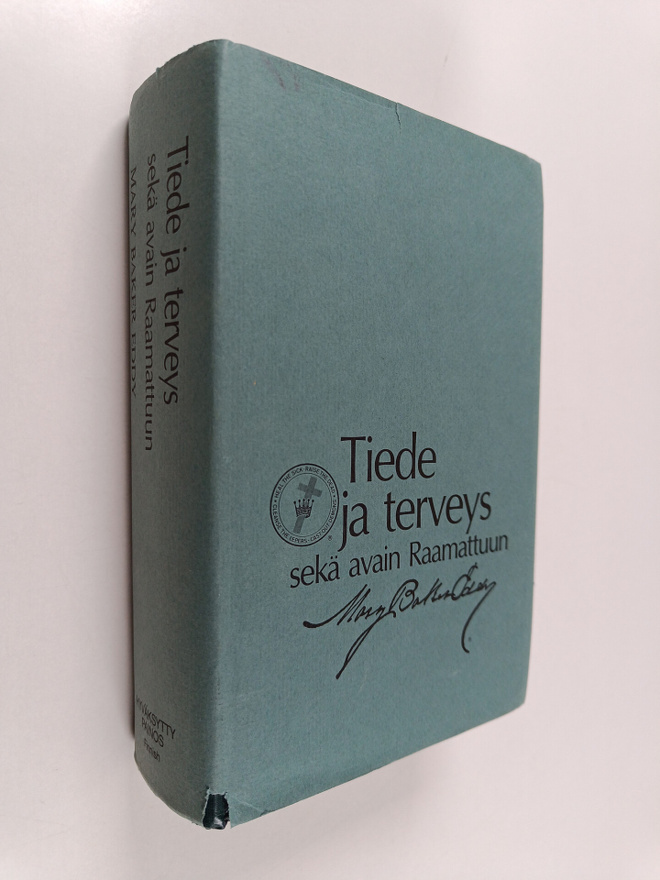 Mary Baker Eddy : Tiede ja terveys sekä avain Raamattuun ...