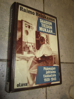SAADUN TIEDON MUKAAN...PÄÄMAJAN JOHTAMA TIEDUSTELU 1939-1945