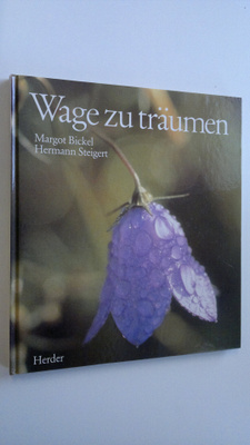 Margot Bickel : Wage zu träumen