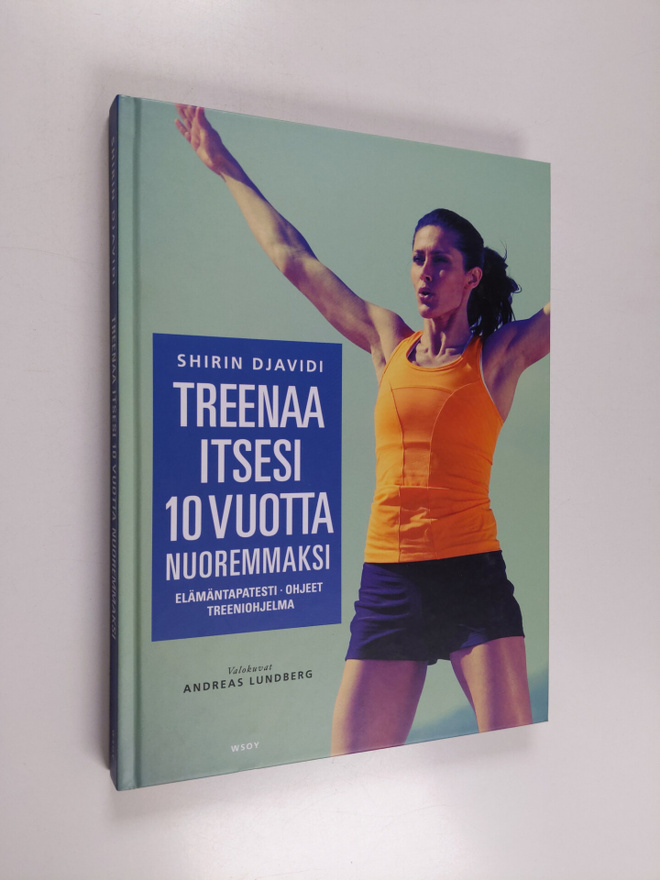 Shirin Djavidi : Treenaa itsesi 10 vuotta nuoremmaksi : e...
