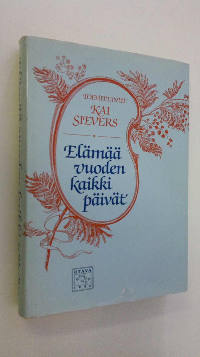Kai (toim.) Sievers : Elämää vuoden kaikki päivät