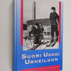 Suomi uskoi urheiluun : Suomen urheilun ja liikunnan hist... - pikkukuva 1