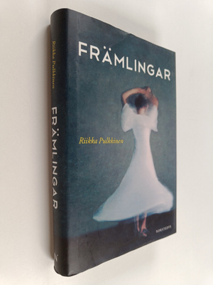 Riikka Pulkkinen : Främlingar