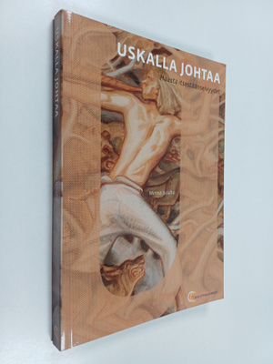 Minna Isoaho : Uskalla johtaa : haasta itsestäänselvyydet