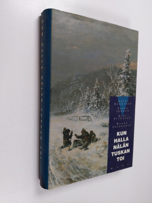 Antti Häkkinen : Kun halla nälän tuskan toi : miten suoma...