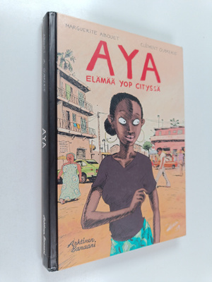 Marguerite Abouet : Aya : elämää Yop Cityssä