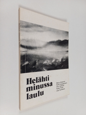 Helähti minussa laulu