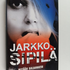 Jarkko Sipilä : Mitään salaamatta - pikkukuva 1