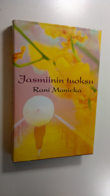 Rani Manicka : Jasmiinin tuoksu