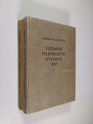Juhani Paasivirta : Suomen itsenäisyyskysymys 1917 1-2 : ...